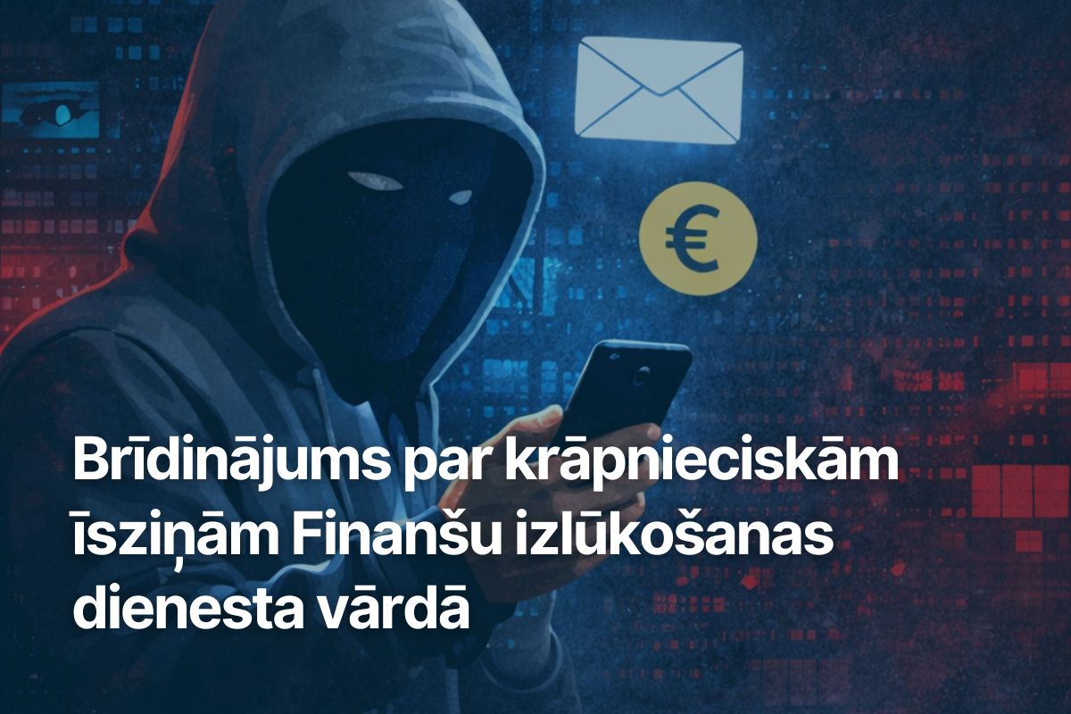 Brīdinājums par krāpnieciskām īsziņām Finanšu izlūkošanas dienesta vārdā