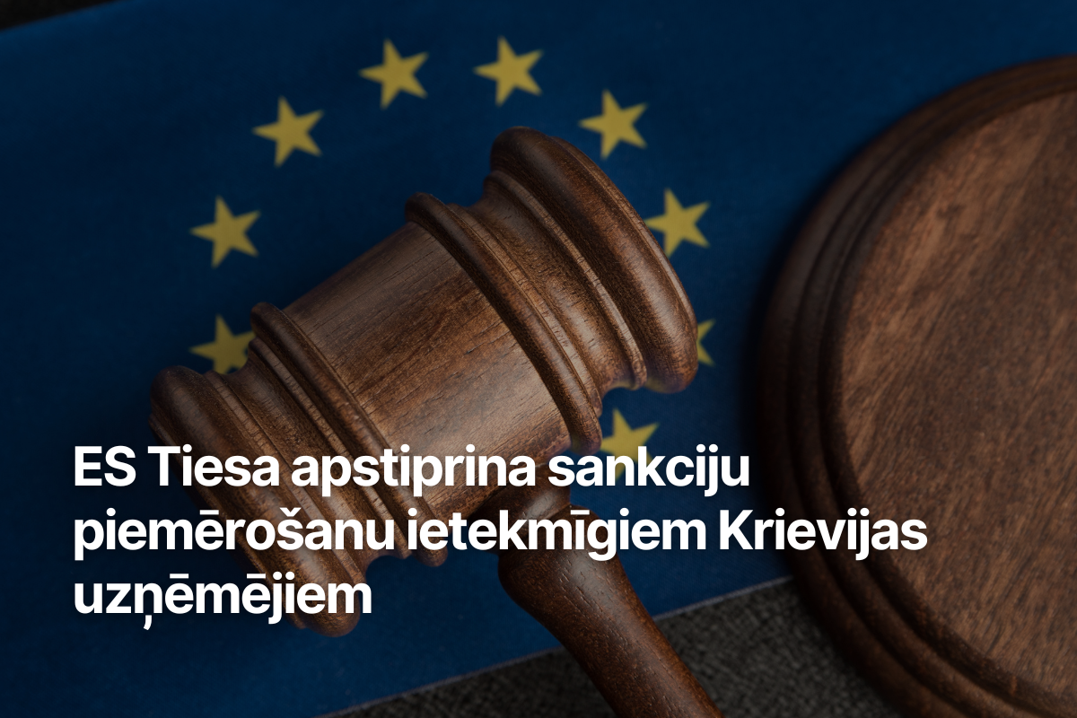 ES Tiesa apstiprina sankciju piemērošanu ietekmīgiem Krievijas uzņēmējiem