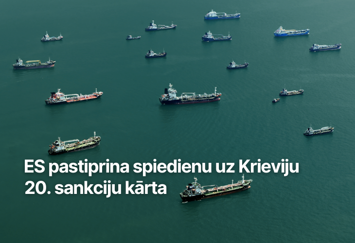 ES pastiprina spiedienu uz Krieviju – pieņemta 20. sankciju kārta