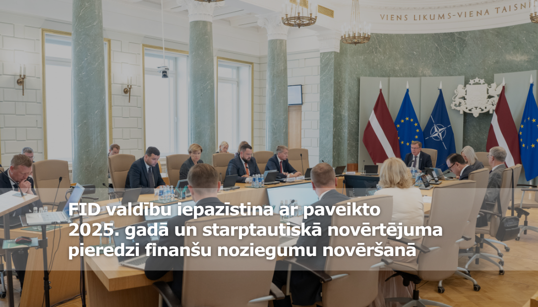 FID valdību iepazīstina ar paveikto 2025. gadā un starptautiskā novērtējuma pieredzi finanšu noziegumu novēršanā